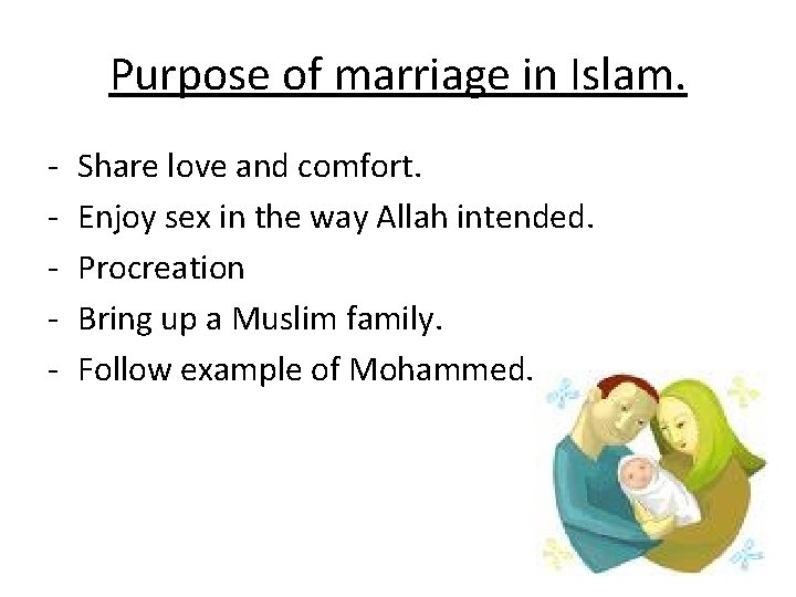 Purpose of marriage in Islam. - Share love and comfort. Enjoy sex in the