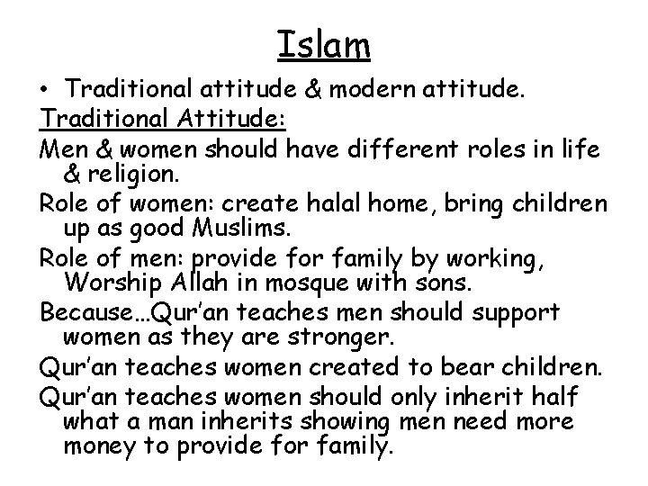 Islam • Traditional attitude & modern attitude. Traditional Attitude: Men & women should have