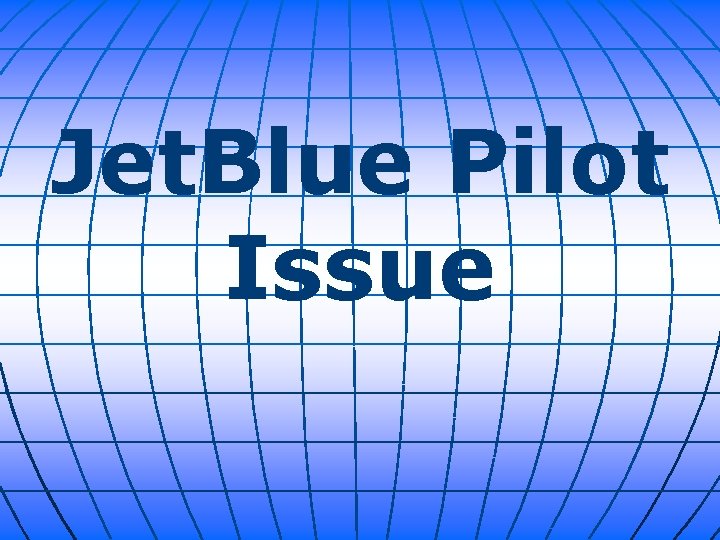 Jet. Blue Pilot Issue 