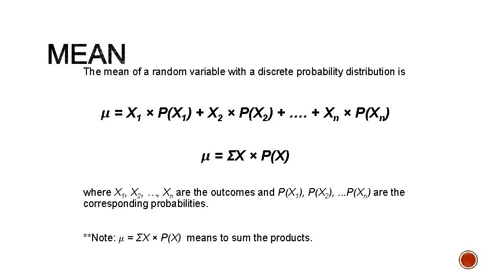 The mean of a random variable with a discrete probability distribution is μ =
