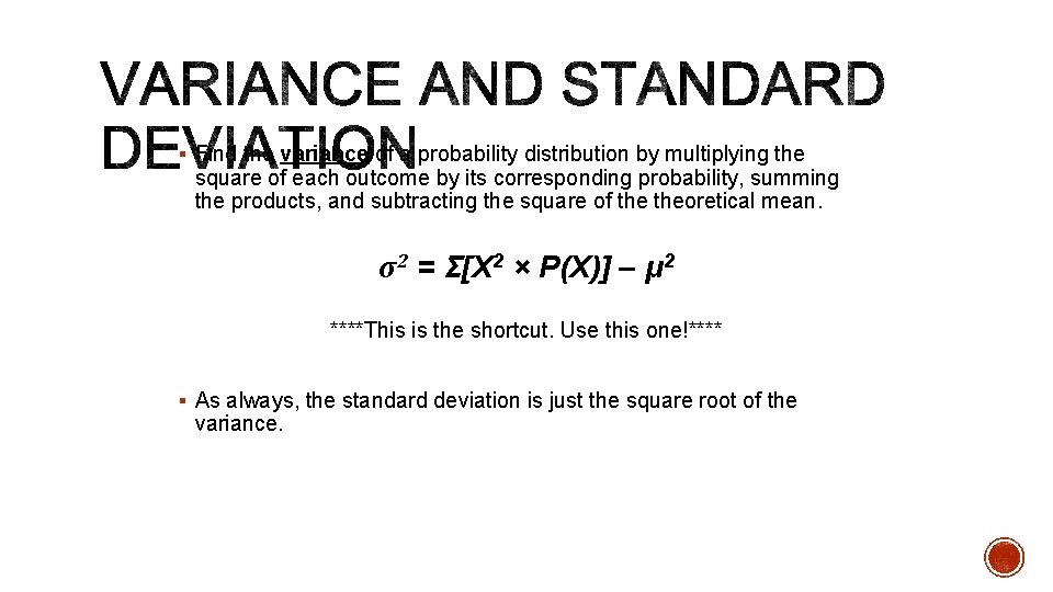 § Find the variance of a probability distribution by multiplying the square of each