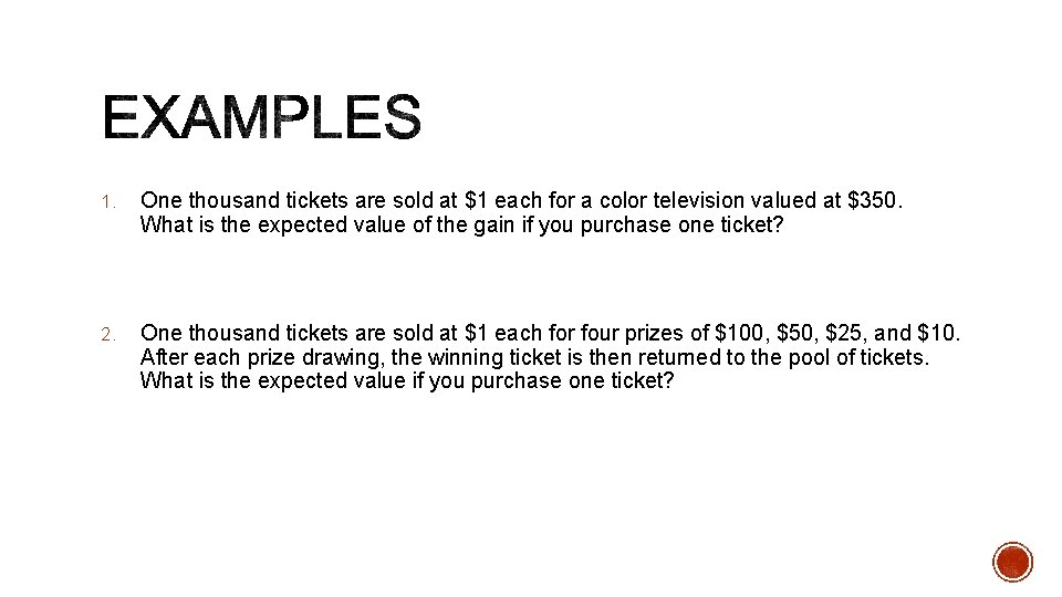 1. One thousand tickets are sold at $1 each for a color television valued