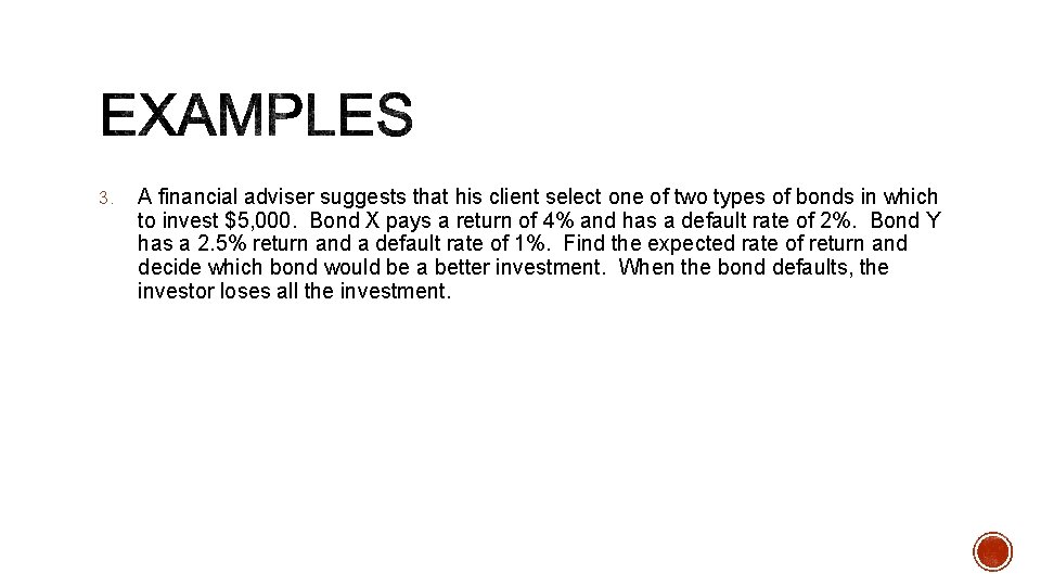 3. A financial adviser suggests that his client select one of two types of