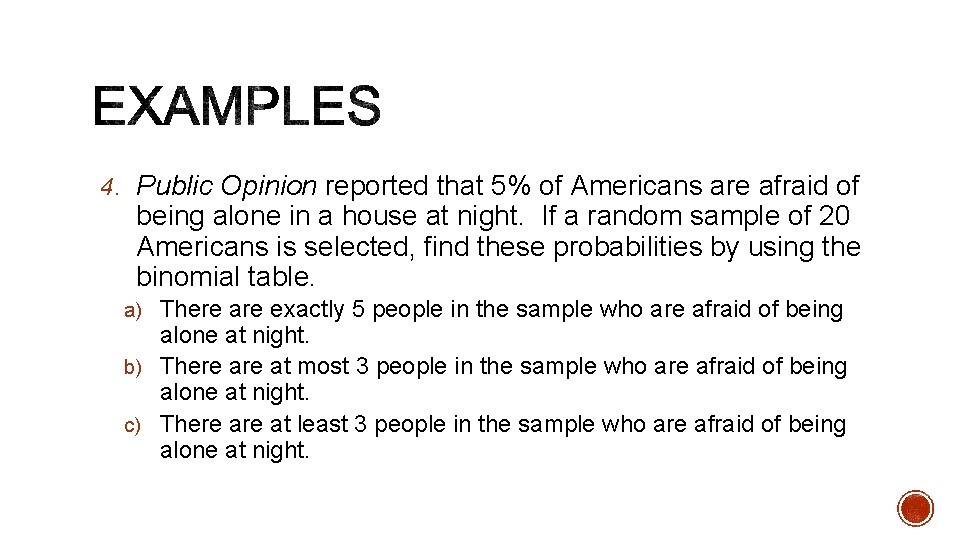 4. Public Opinion reported that 5% of Americans are afraid of being alone in