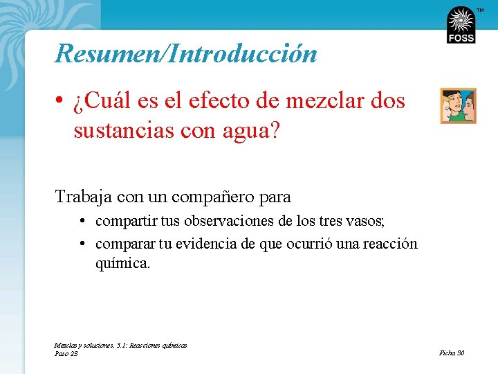 TM Resumen/Introducción • ¿Cuál es el efecto de mezclar dos sustancias con agua? Trabaja