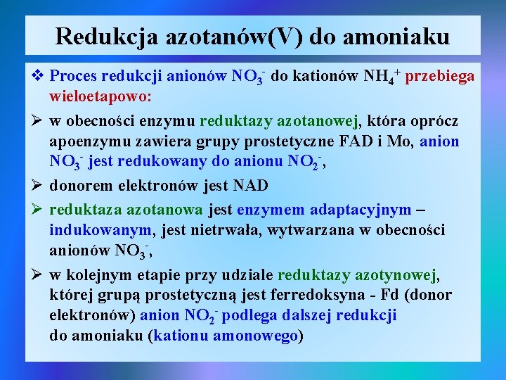 Redukcja azotanów(V) do amoniaku v Proces redukcji anionów NO 3 - do kationów NH