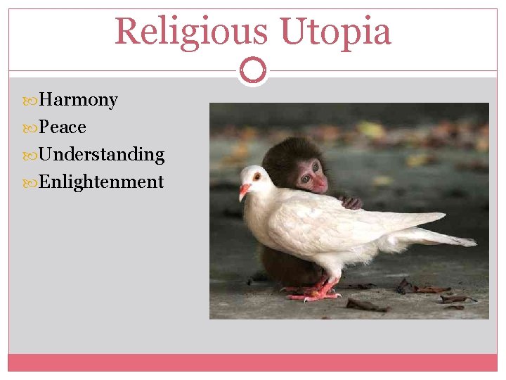 Religious Utopia Harmony Peace Understanding Enlightenment 