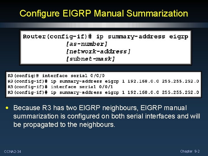 Configure EIGRP Manual Summarization • Because R 3 has two EIGRP neighbours, EIGRP manual Configure EIGRP Manual Summarization • Because R 3 has two EIGRP neighbours, EIGRP manual