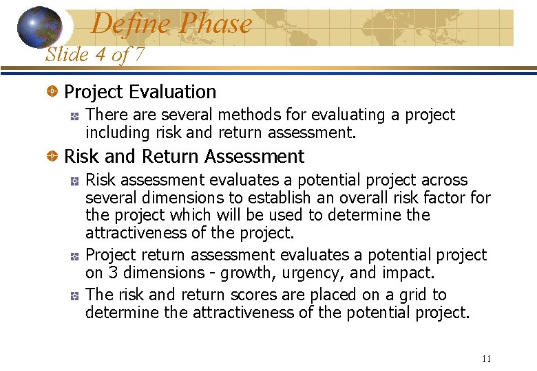 Define Phase Slide 4 of 7 Project Evaluation There are several methods for evaluating