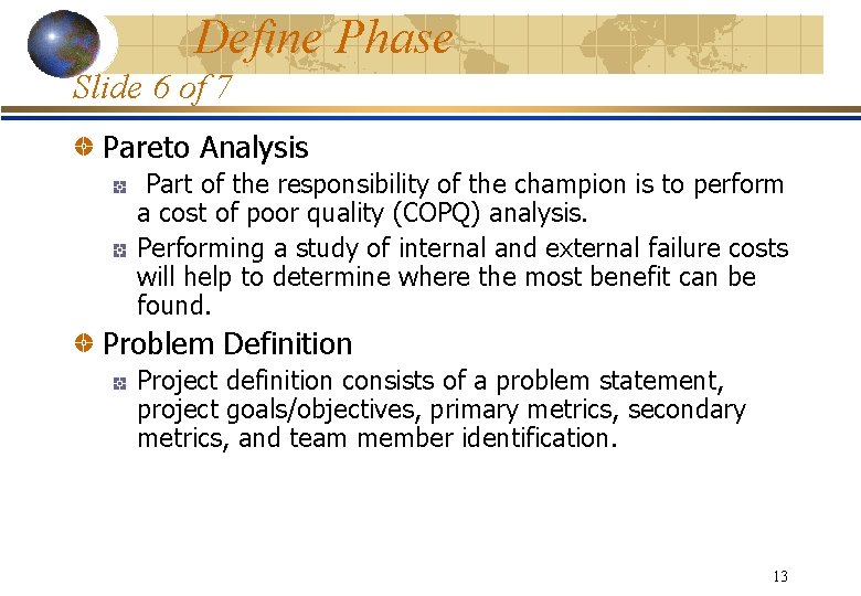 Define Phase Slide 6 of 7 Pareto Analysis Part of the responsibility of the