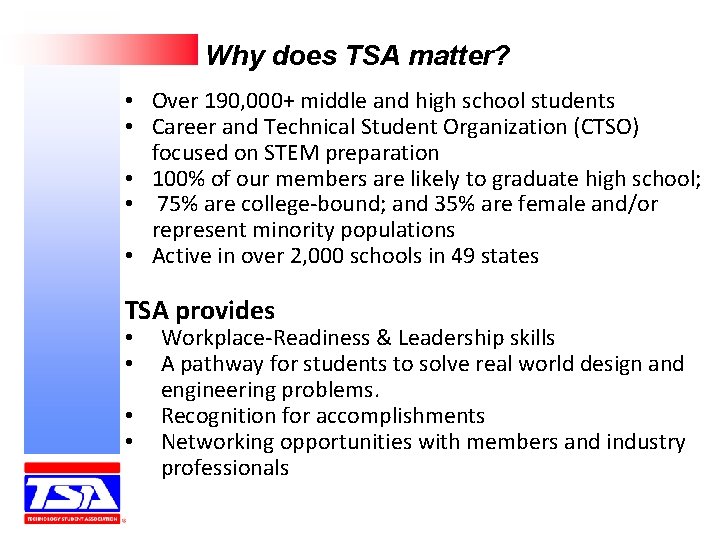 Why does TSA matter? • Over 190, 000+ middle and high school students •