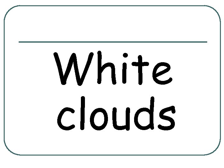 White clouds 