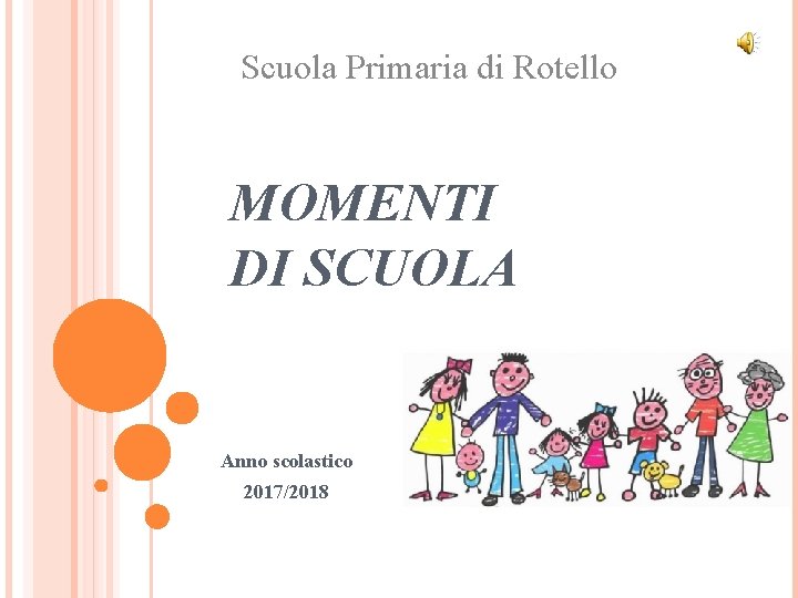 Scuola Primaria di Rotello MOMENTI DI SCUOLA Anno scolastico 2017/2018 