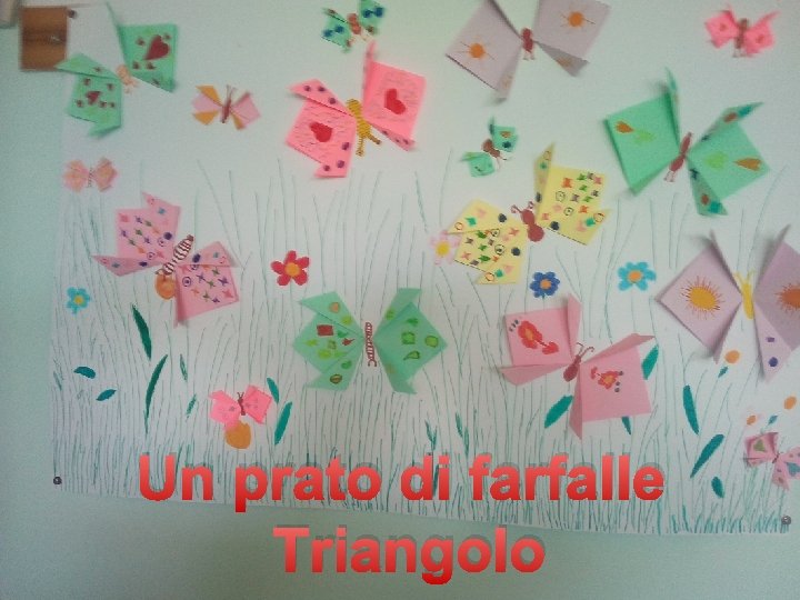 Un prato di farfalle Triangolo 