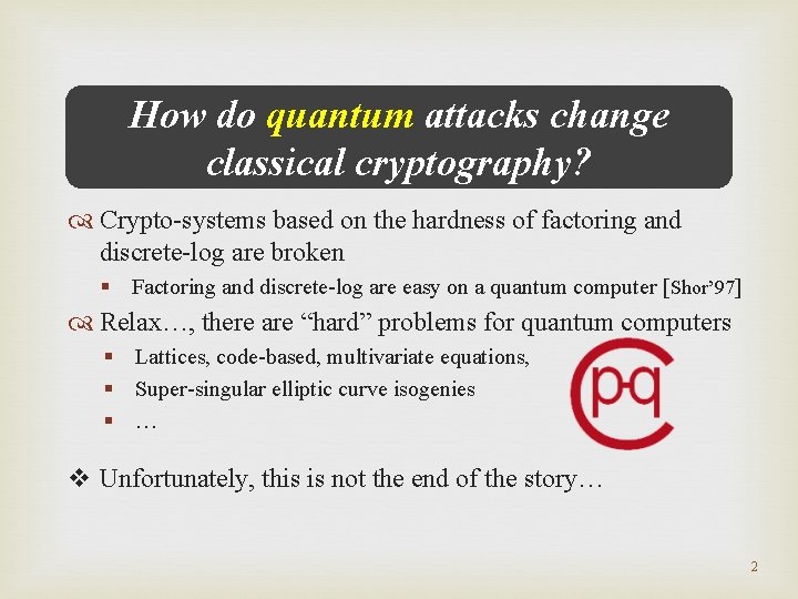 How do quantum attacks change classical cryptography? Crypto-systems based on the hardness of factoring