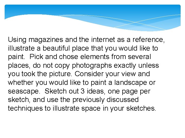 Using magazines and the internet as a reference, illustrate a beautiful place that you
