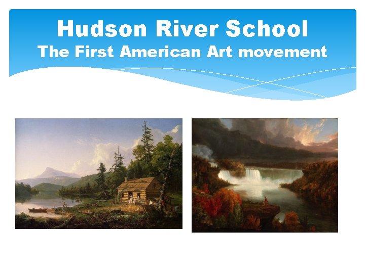 Hudson River School The First American Art movement 