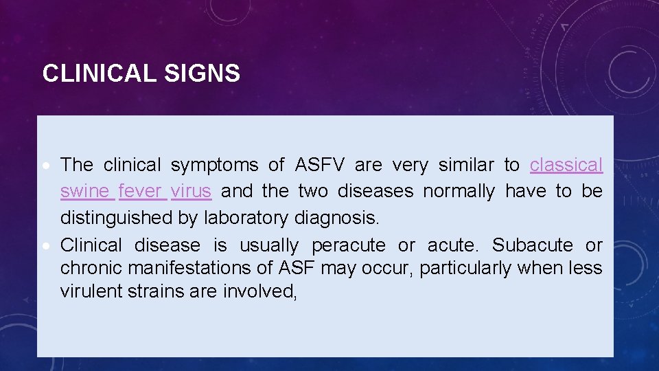 CLINICAL SIGNS The clinical symptoms of ASFV are very similar to classical swine fever