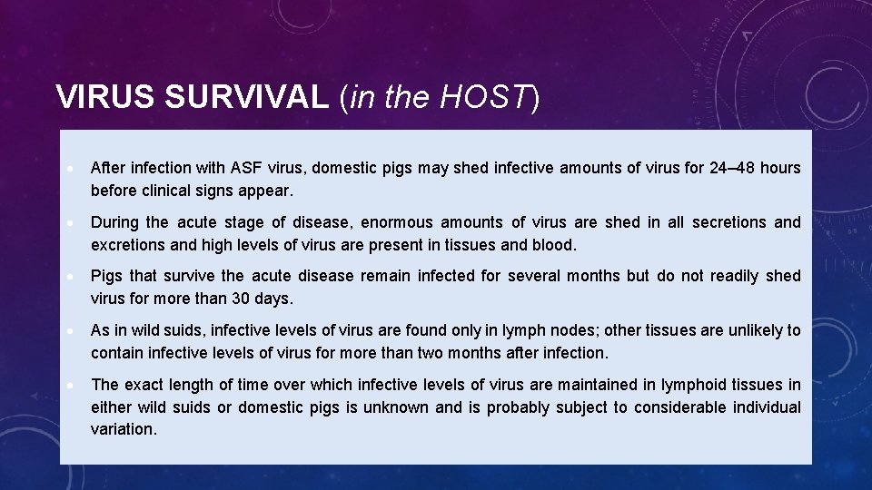 VIRUS SURVIVAL (in the HOST) After infection with ASF virus, domestic pigs may shed