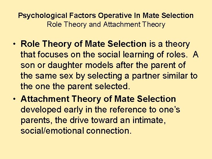 Psychological Factors Operative In Mate Selection Role Theory and Attachment Theory • Role Theory Psychological Factors Operative In Mate Selection Role Theory and Attachment Theory • Role Theory