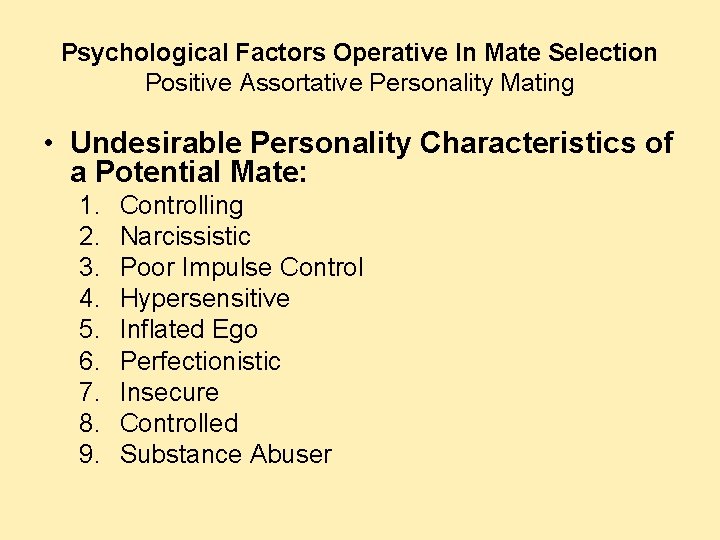 Psychological Factors Operative In Mate Selection Positive Assortative Personality Mating • Undesirable Personality Characteristics Psychological Factors Operative In Mate Selection Positive Assortative Personality Mating • Undesirable Personality Characteristics