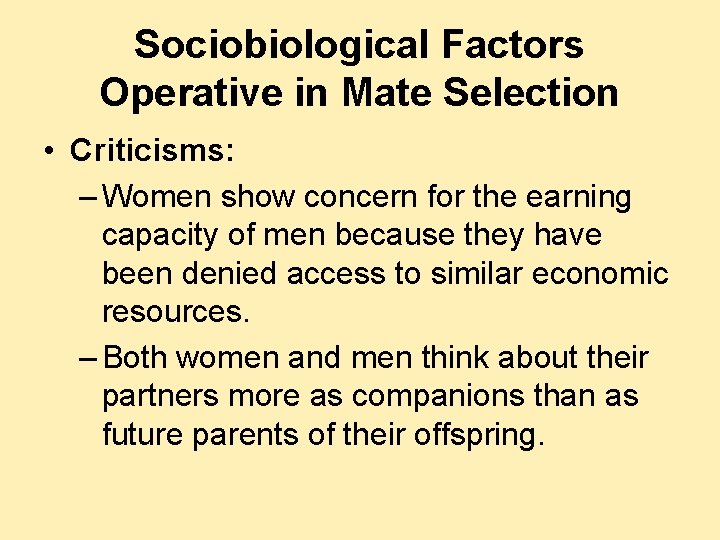 Sociobiological Factors Operative in Mate Selection • Criticisms: – Women show concern for the Sociobiological Factors Operative in Mate Selection • Criticisms: – Women show concern for the