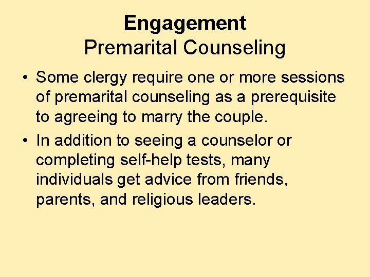 Engagement Premarital Counseling • Some clergy require one or more sessions of premarital counseling Engagement Premarital Counseling • Some clergy require one or more sessions of premarital counseling