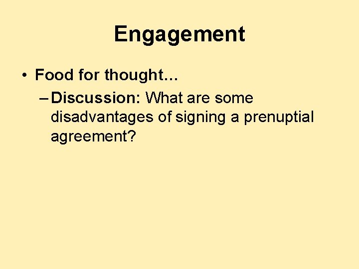 Engagement • Food for thought… – Discussion: What are some disadvantages of signing a Engagement • Food for thought… – Discussion: What are some disadvantages of signing a