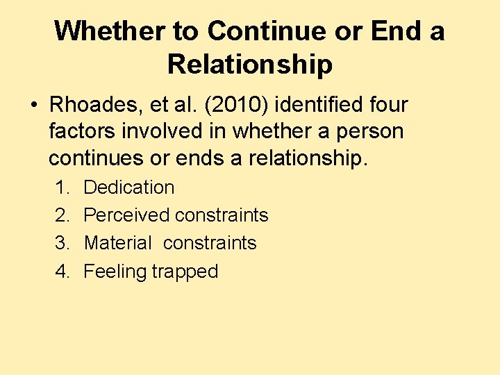 Whether to Continue or End a Relationship • Rhoades, et al. (2010) identified four Whether to Continue or End a Relationship • Rhoades, et al. (2010) identified four