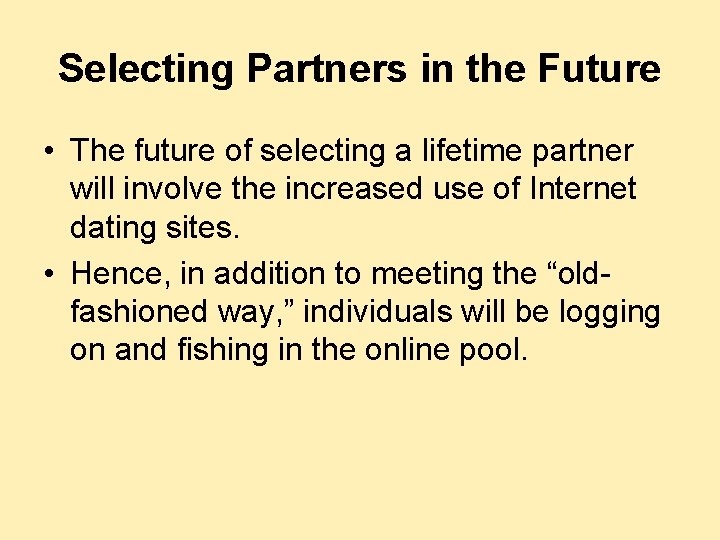 Selecting Partners in the Future • The future of selecting a lifetime partner will Selecting Partners in the Future • The future of selecting a lifetime partner will