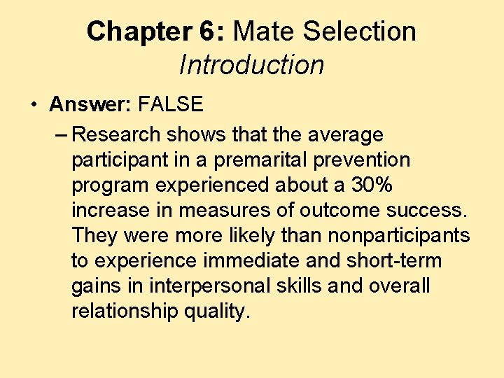 Chapter 6: Mate Selection Introduction • Answer: FALSE – Research shows that the average Chapter 6: Mate Selection Introduction • Answer: FALSE – Research shows that the average