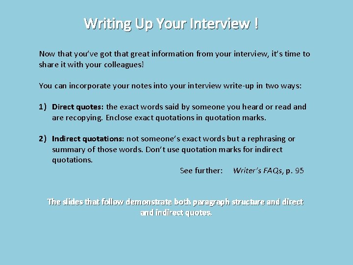 Writing Up Your Interview ! Now that you’ve got that great information from your