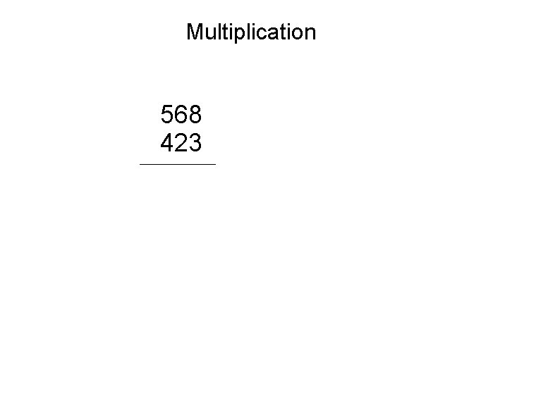 Multiplication 568 423 