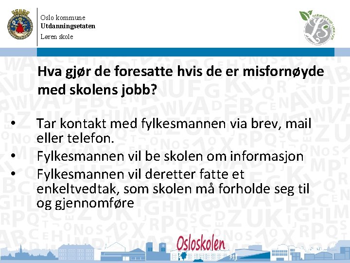 Oslo kommune Utdanningsetaten Løren skole 08. 09. 2020 Hva gjør de foresatte hvis de