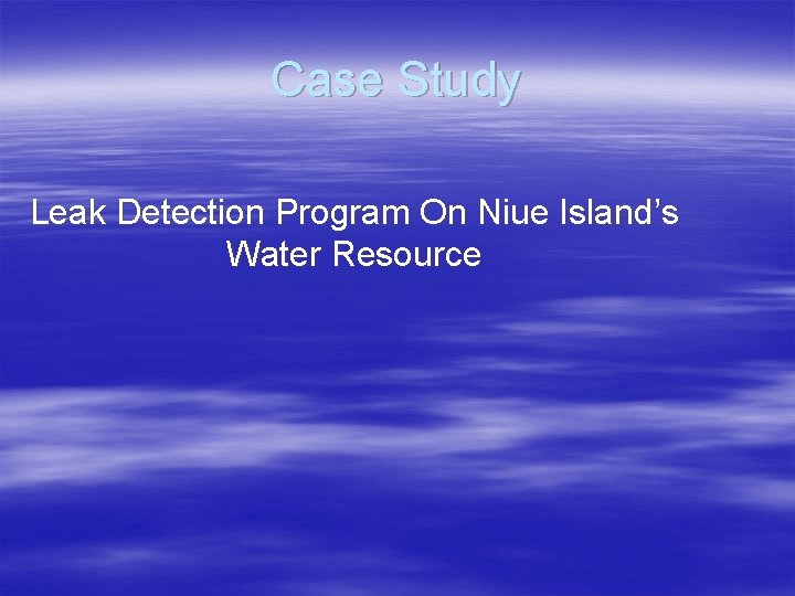 Case Study Leak Detection Program On Niue Island’s Water Resource 