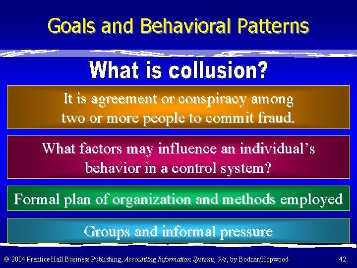 Goals and Behavioral Patterns It is agreement or conspiracy among two or more people