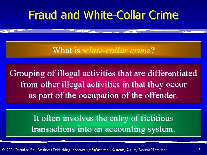 Fraud and White-Collar Crime What is white-collar crime? Grouping of illegal activities that are