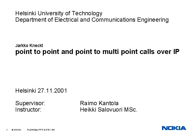 Helsinki University of Technology Department of Electrical and Communications Engineering Jarkko Kneckt point to