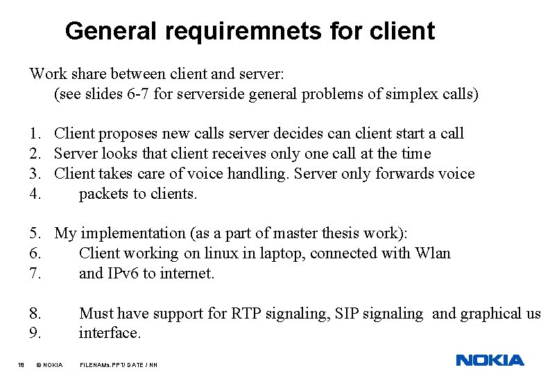 General requiremnets for client Work share between client and server: (see slides 6 -7