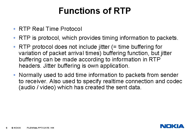Functions of RTP • RTP Real Time Protocol • RTP is protocol, which provides