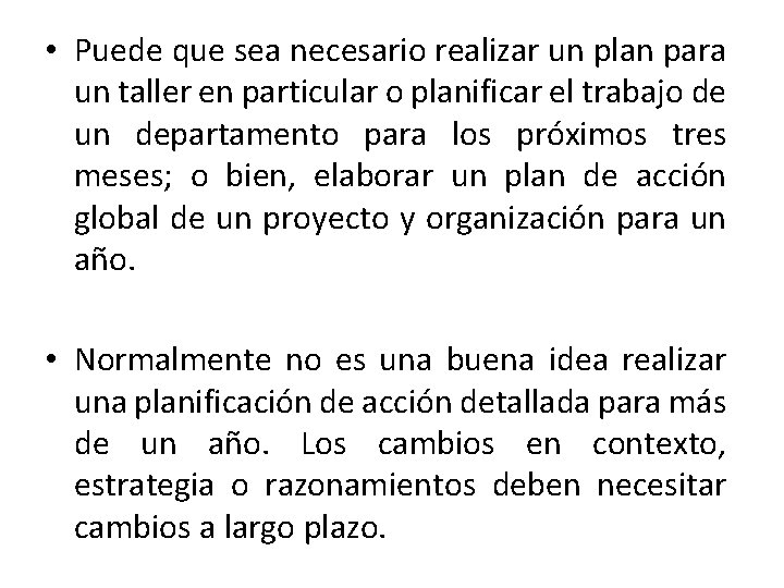  • Puede que sea necesario realizar un plan para un taller en particular