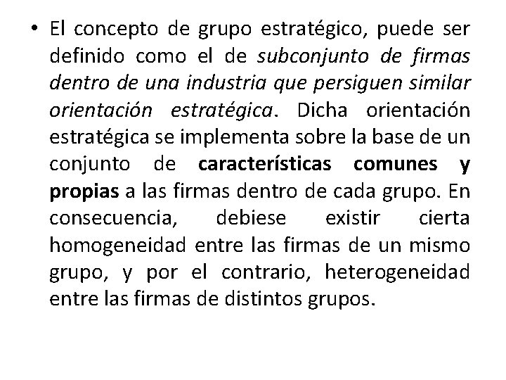  • El concepto de grupo estratégico, puede ser definido como el de subconjunto