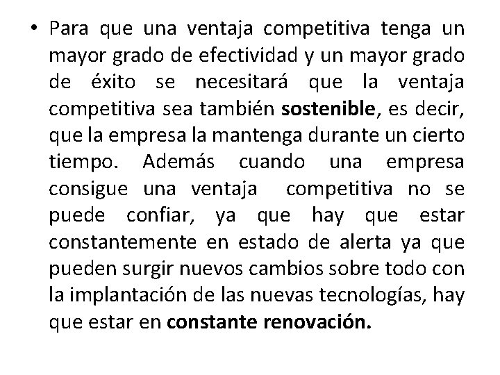  • Para que una ventaja competitiva tenga un mayor grado de efectividad y