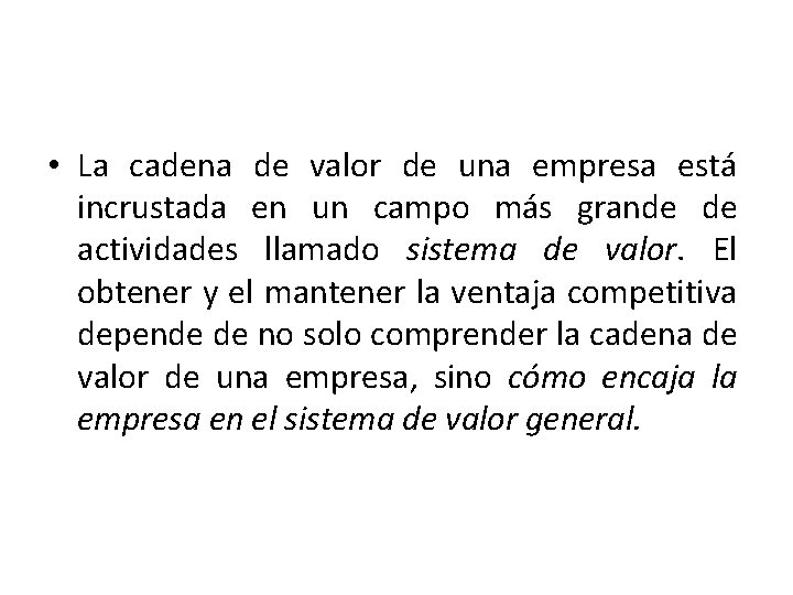  • La cadena de valor de una empresa está incrustada en un campo