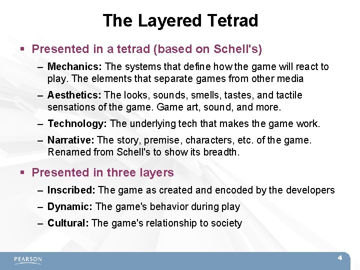 The Layered Tetrad Presented in a tetrad (based on Schell's) – Mechanics: The systems