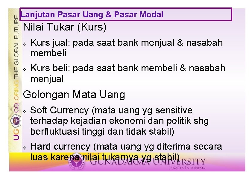 Lanjutan Pasar Uang & Pasar Modal Nilai Tukar (Kurs) v v Kurs jual: pada