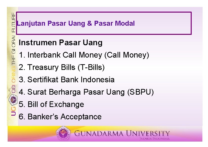 Lanjutan Pasar Uang & Pasar Modal Instrumen Pasar Uang 1. Interbank Call Money (Call