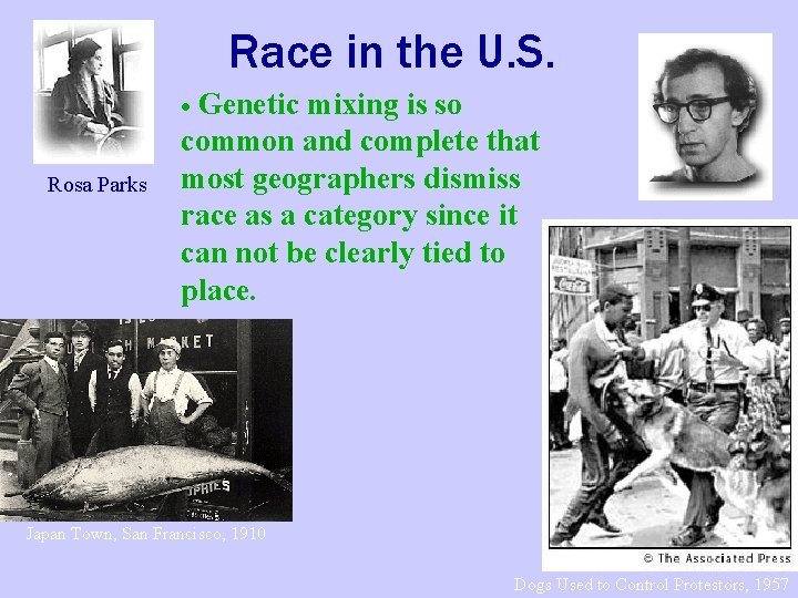 Race in the U. S. Genetic mixing is so common and complete that most