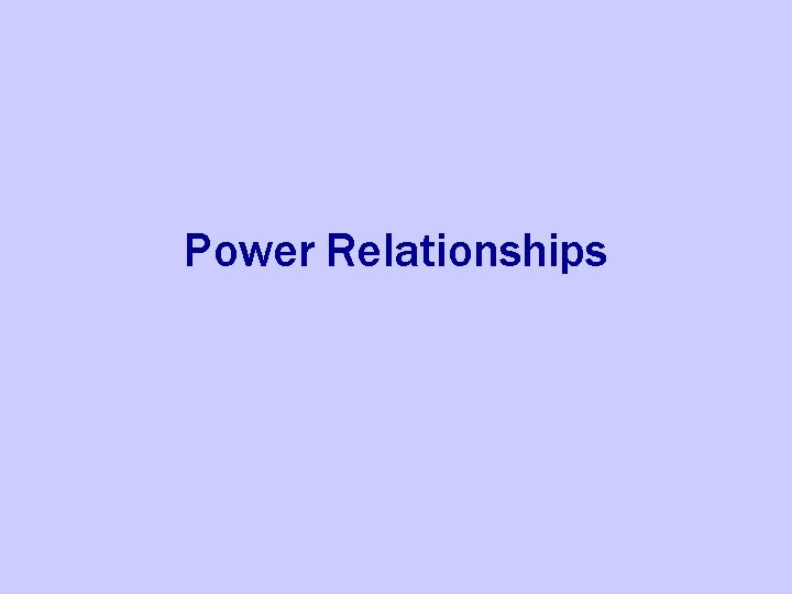 Power Relationships 
