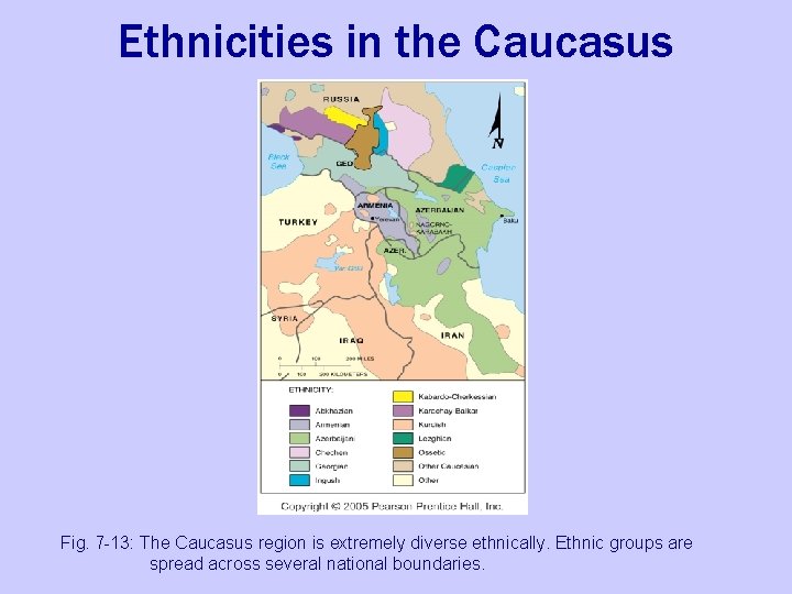 Ethnicities in the Caucasus Fig. 7 -13: The Caucasus region is extremely diverse ethnically.